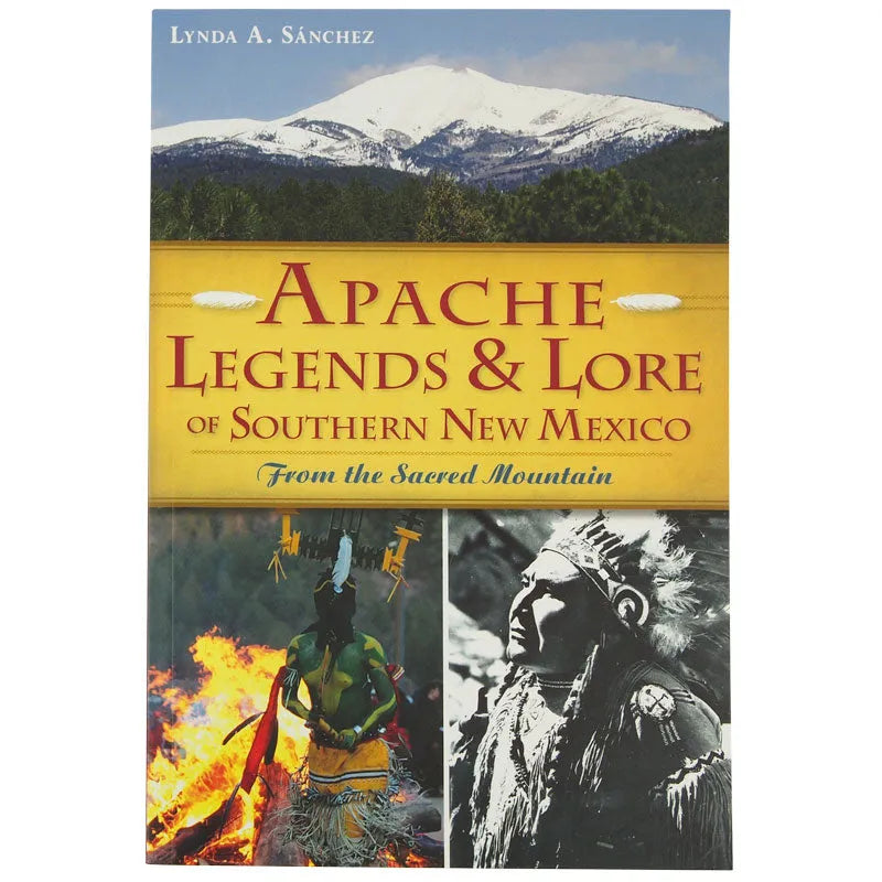 Apache Legends & Lore of Southern New Mexico by Lynda A. Sanchez front cover