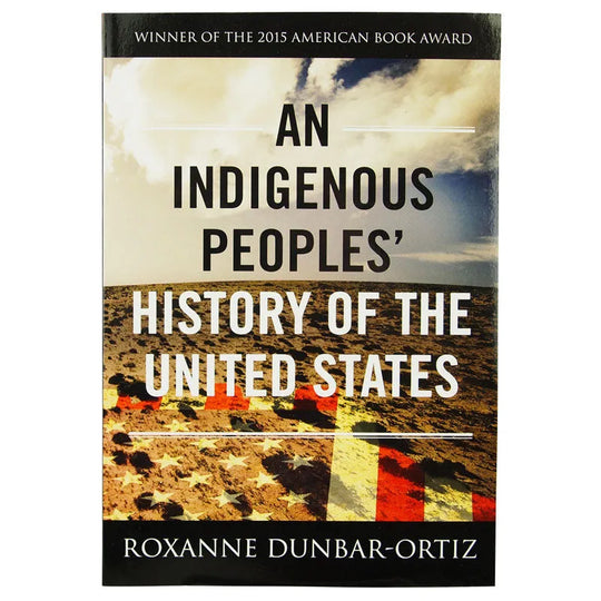 An Indigenous Peoples' History of the United States by Roxanne Dunbar-Ortiz front cover