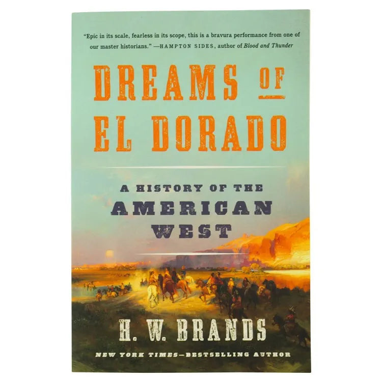 Front cover of the book Dreams of El Dorado by H.W. Brands