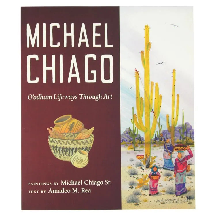 Michael Chiago: O’odham Lifeways Through Art front cover