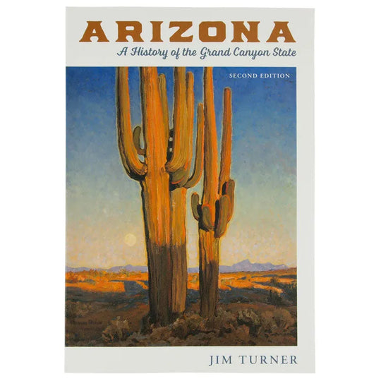 Front cover of Arizona: A History of the Grand Canyon State by Jim Turner