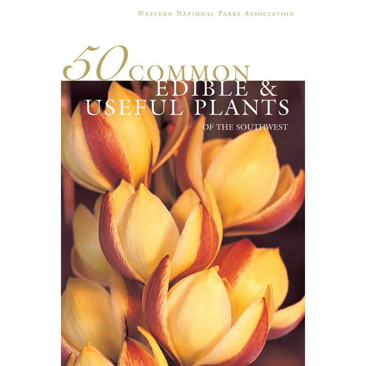 50 Common Edible & Useful Plants of the Southwest Front Cover