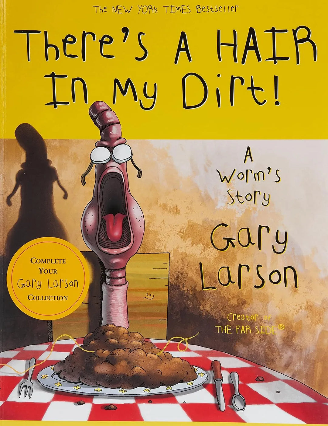 Book cover of 'There's a Hair in My Dirt!' by Gary Larson with a cartoon worm on a table.