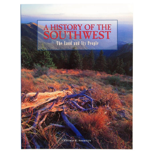 History of the Southwest: The Land and its People