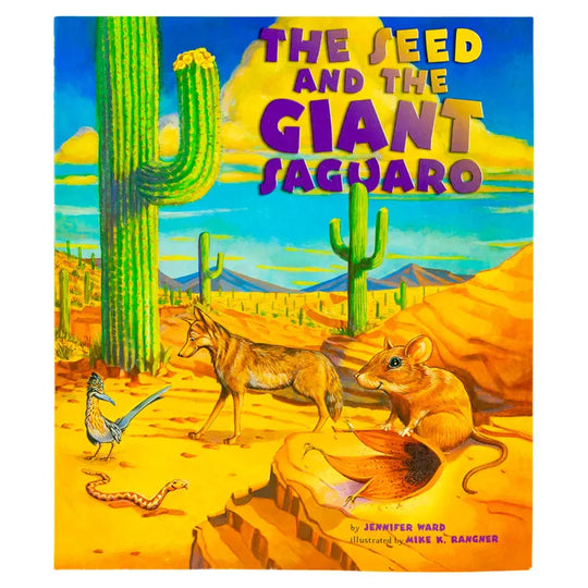 Front cover of Seed and the Giant Saguaro by Jennifer Ward and illustrated by Mike K. Rangner