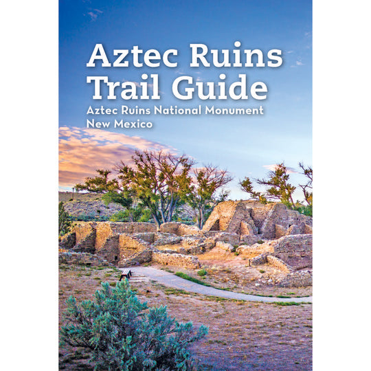 Aztec Ruins National Monument Trail Guide