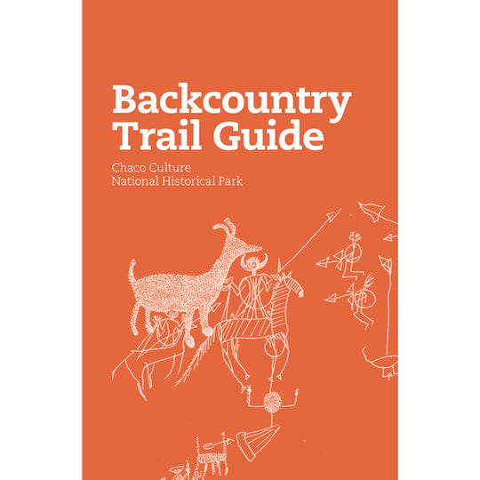 Chaco Culture NHP Backcountry Trail Guide