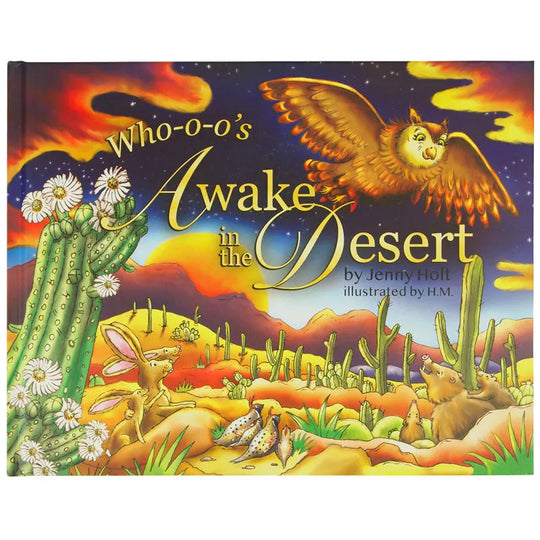 Front cover of Who-o-o's Awake in the Desert by Jenny Hold and illustrated by H.M.