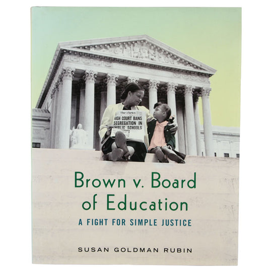 Brown v. Board of Education: A Fight for Simple Justice