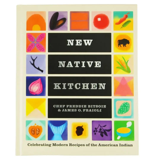 Front cover of New Native Kitchen by Freddie Bitsoie and James O. Fraioli