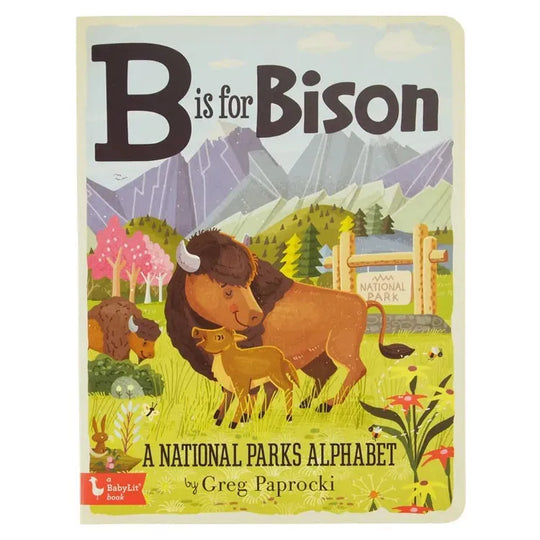 B Is for Bison: A National Parks Primer by Greg Paprocki front cover