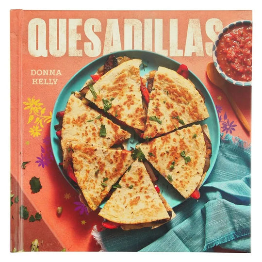 Front cover of Quesadillas a cookbook by Donna Kelly