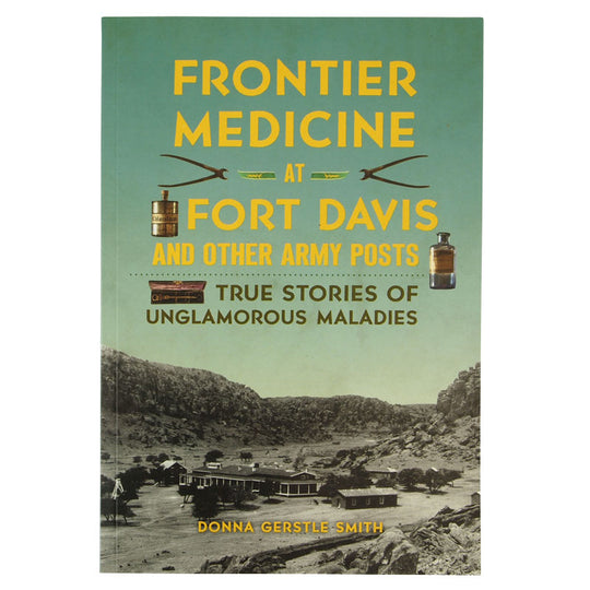 Frontier Medicine at Fort Davis