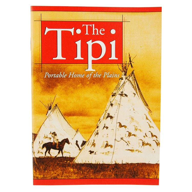 Tipi: Portable Home of the Plains