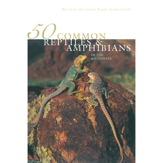 50 Common Reptiles & Amphibians of the Southwest